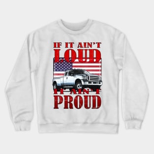 Loud & Proud Pickup Truck With American Flag Crewneck Sweatshirt